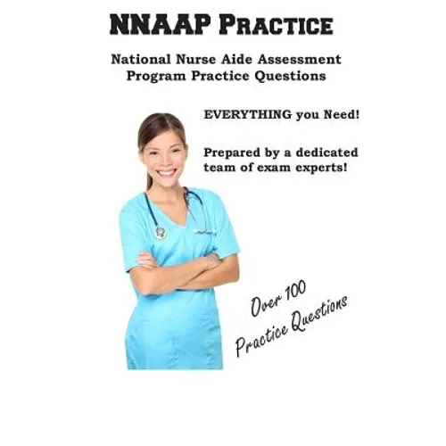 NNAAP Practice: National Nurse Aid Assessment Program Practice Questions - Paperback