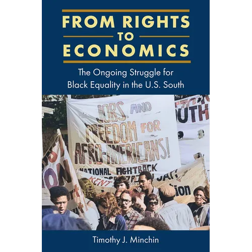From Rights to Economics: The Ongoing Struggle for Black Equality in the U.S. South - Paperback