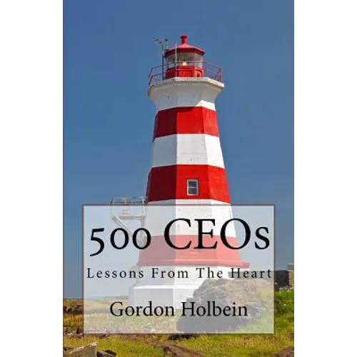 500 CEOs: Lessons From The Heart - Paperback