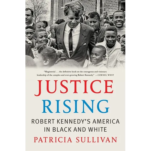 Justice Rising: Robert Kennedy's America in Black and White - Paperback