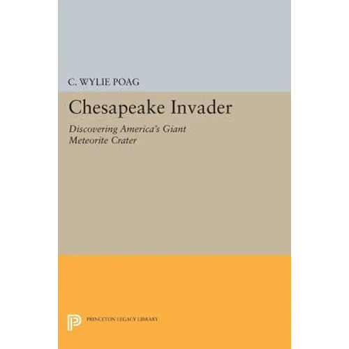 Chesapeake Invader: Discovering America's Giant Meteorite Crater - Paperback