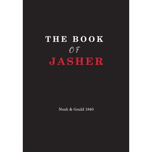 The Book Of Jasher: Referred to in Joshua and Second Samuel - Paperback