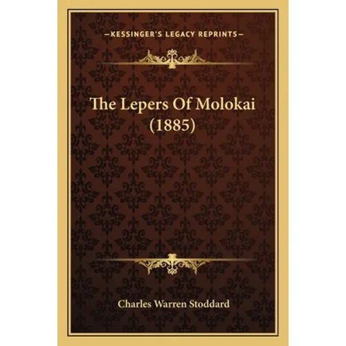 The Lepers Of Molokai (1885) - Paperback