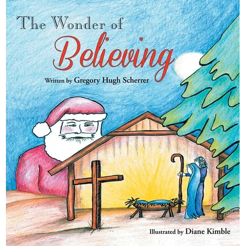 The Wonder of Believing - Hardcover