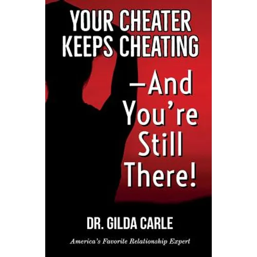 Your Cheater Keeps Cheating -- And You're Still There! - Paperback