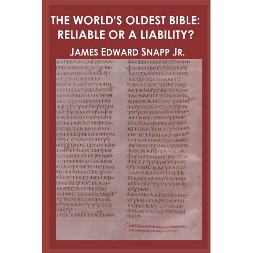 The World's Oldest Bible: Reliable or a Liability? - Paperback