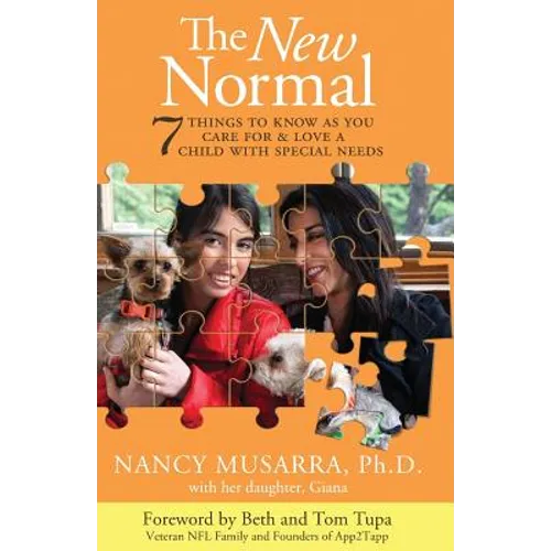 The New Normal: 7 Things to Know as You Care for & Love a Child with Special Needs - Paperback