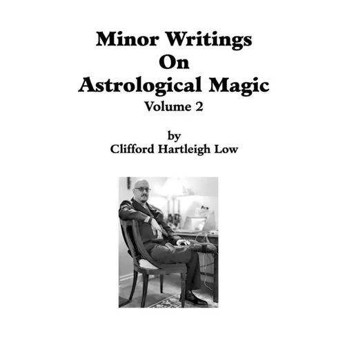 Minor Writings On Astrological Magic Vol 2: Vol 2 - Paperback