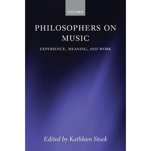 Philosophers on Music: Experience, Meaning, and Work - Paperback