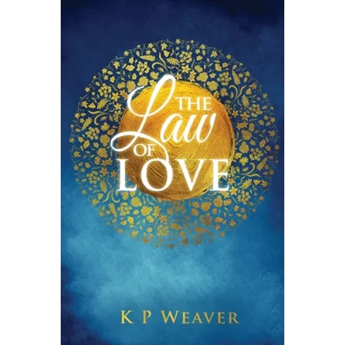 The Law of Love: Harness the greatest power of all - Paperback