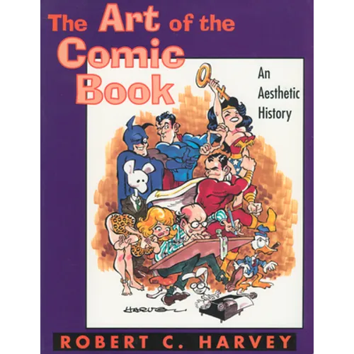 The Art of the Comic Book: An Aesthetic History - Paperback