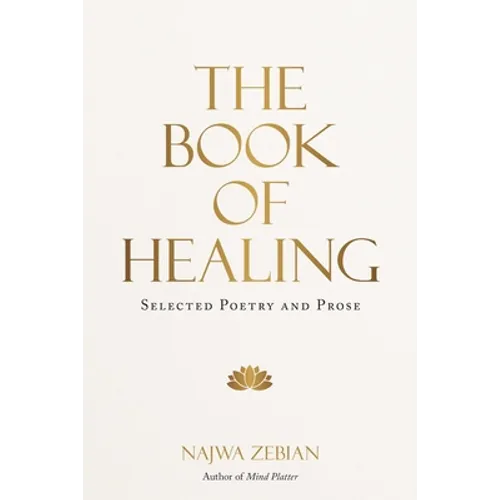 The Book of Healing: Selected Poetry and Prose - Hardcover