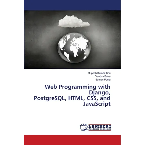 Web Programming with Django, PostgreSQL, HTML, CSS, and JavaScript - Paperback