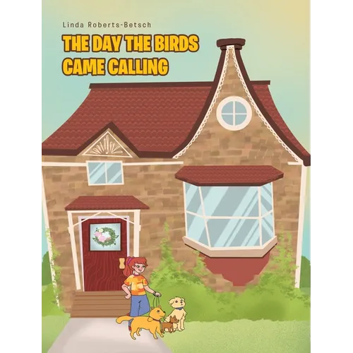 The Day the Birds Came Calling - Hardcover