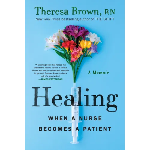 Healing: When a Nurse Becomes a Patient - Paperback