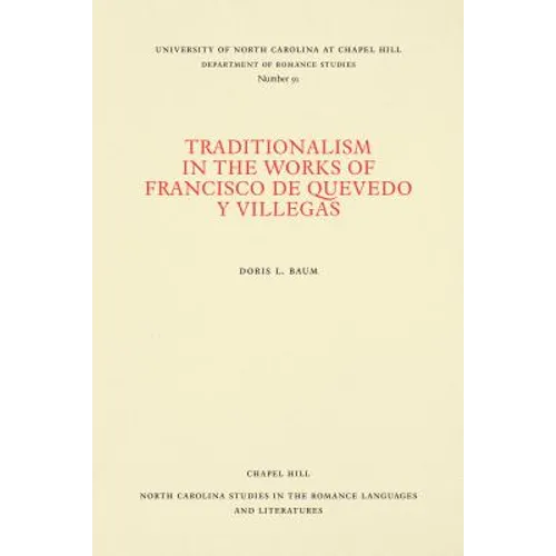 Traditionalism in the Works of Francisco de Quevedo Y Villegas - Paperback