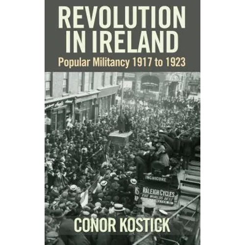Revolution in Ireland: Popular Militancy 1917-1923 - Hardcover