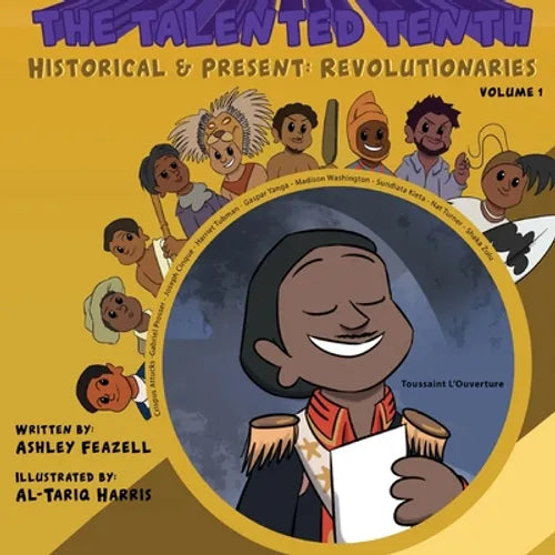 The Talented Tenth Historical & Present: Revolutionaries - Paperback