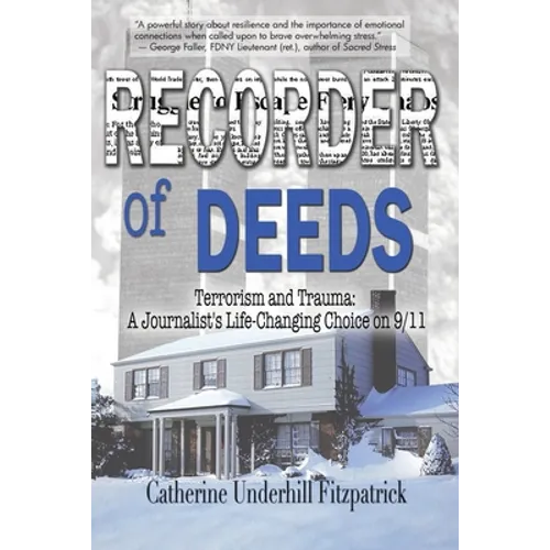 Recorder of Deeds: Terrorism and Trauma: A Journalist's Life-Changing Choice on 9/11 - Paperback