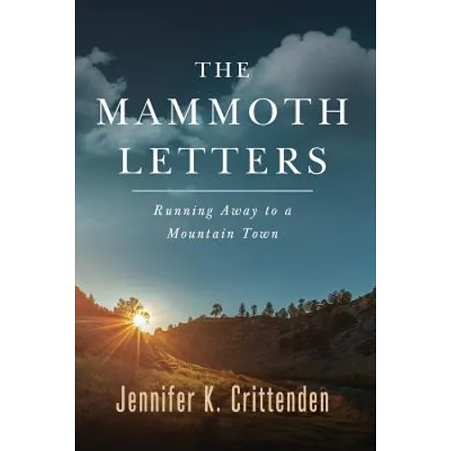 The Mammoth Letters: Running Away to a Mountain Town - Paperback
