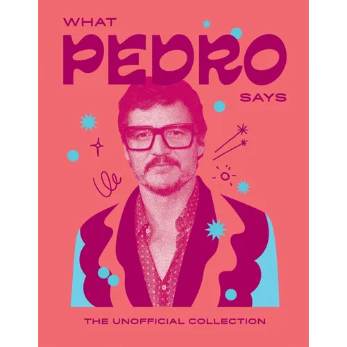 What Pedro Says: The Unofficial Collection - Hardcover