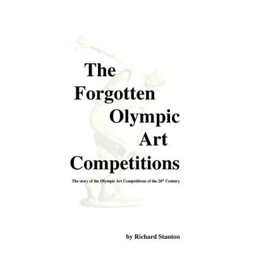 The Forgotten Olympic Art Competitions - Hardcover