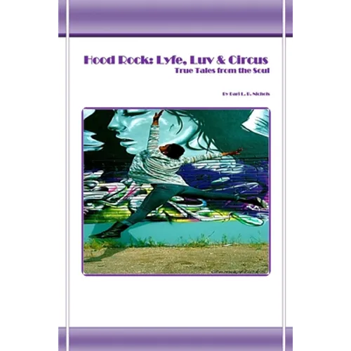 Hood Rock: Lyfe, Luv & Circus: True Tales from the Soul - Paperback
