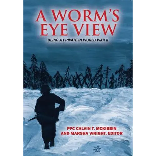 A Worm's Eye View: Being A Private in World War II - Paperback