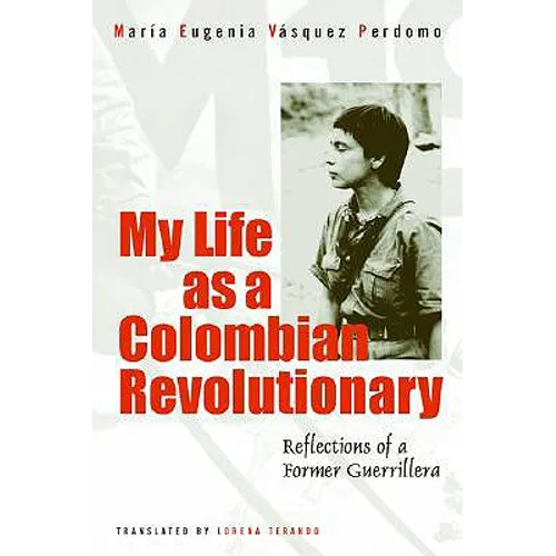 My Life As A Revolutionary: Reflections Of A Former Guerrillera - Paperback