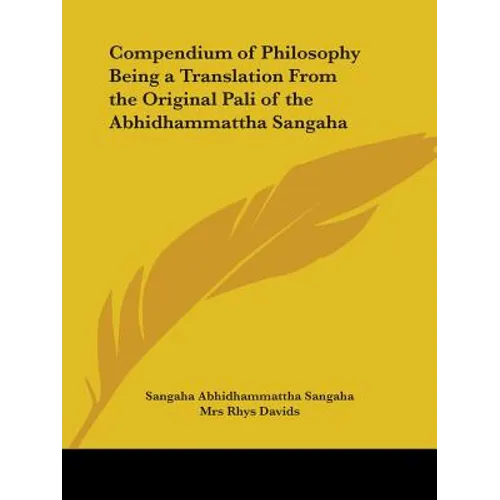 Compendium of Philosophy Being a Translation From the Original Pali of the Abhidhammattha Sangaha - Paperback