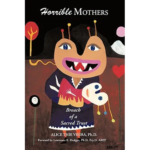 Horrible Mothers: Breach of a Sacred Trust - Paperback