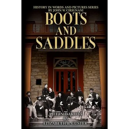 Boots & Saddles: Life in Dakota with General Custer - Paperback