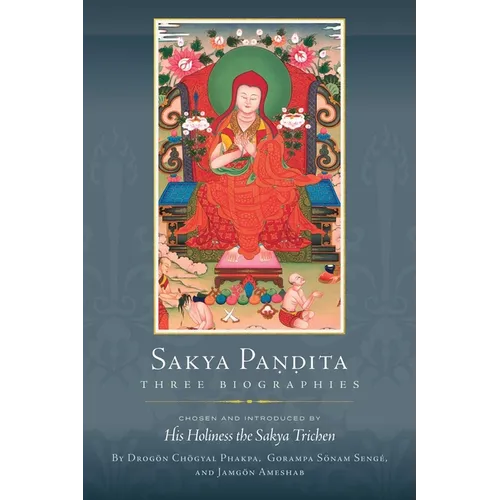 Sakya Pandita: Three Biographies - Paperback