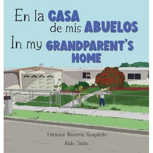 En la casa de mis Abuelos: In my Grandparent's home - Hardcover