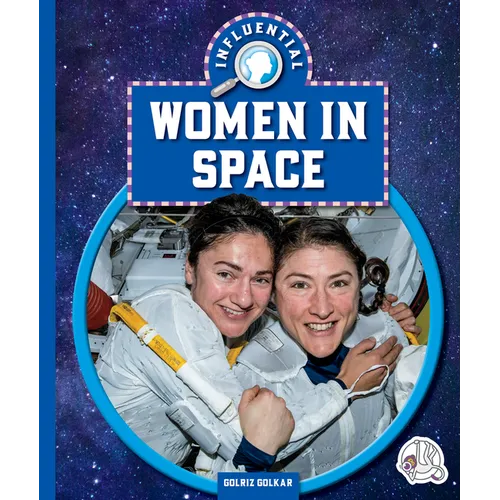 Influential Women in Space - Library Binding