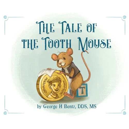 The Tale of the Tooth Mouse - Hardcover