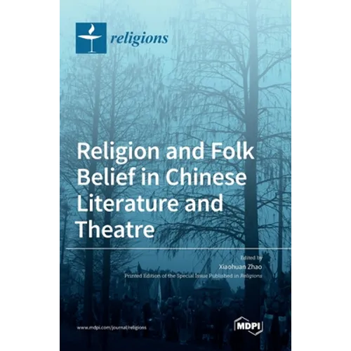 Religion and Folk Belief in Chinese Literature and Theatre - Hardcover