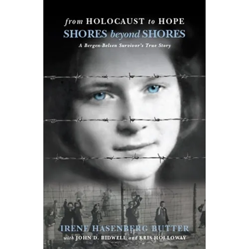 Shores Beyond Shores: From Holocaust to Hope - A Bergen-Belsen Survivor's True Story - Paperback