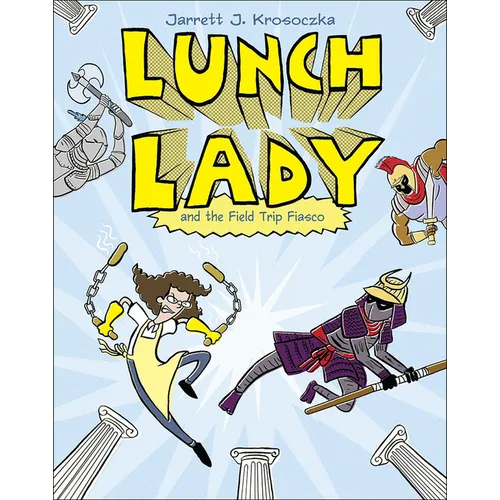 Lunch Lady 6: Lunch Lady and the Field Trip Fiasco - Hardcover