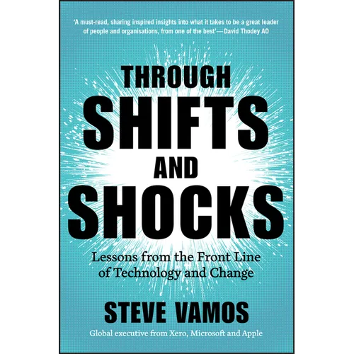 Through Shifts and Shocks: Lessons from the Front Line of Technology and Change - Paperback