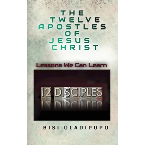 The Twelve Apostles of Jesus Christ - Paperback