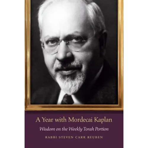 A Year with Mordecai Kaplan: Wisdom on the Weekly Torah Portion - Paperback