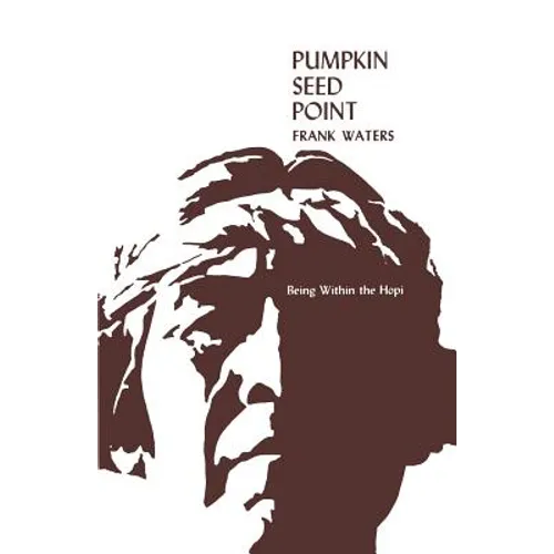 Pumpkin Seed Point: Being Within The Hopi - Paperback