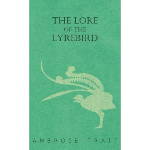 The Lore of the Lyrebird - Hardcover