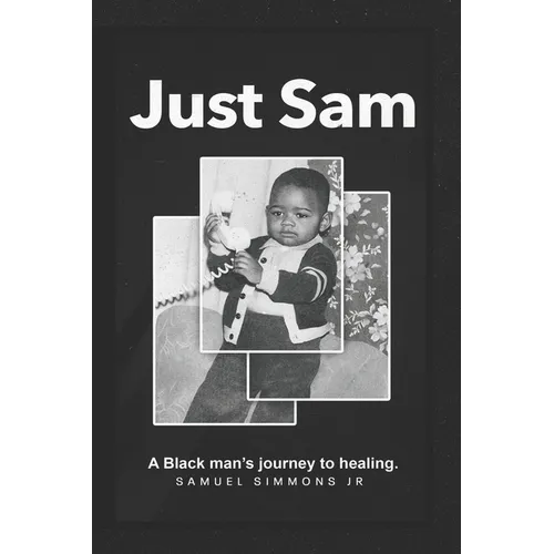 Just Sam: A Black man's journey to healing - Paperback