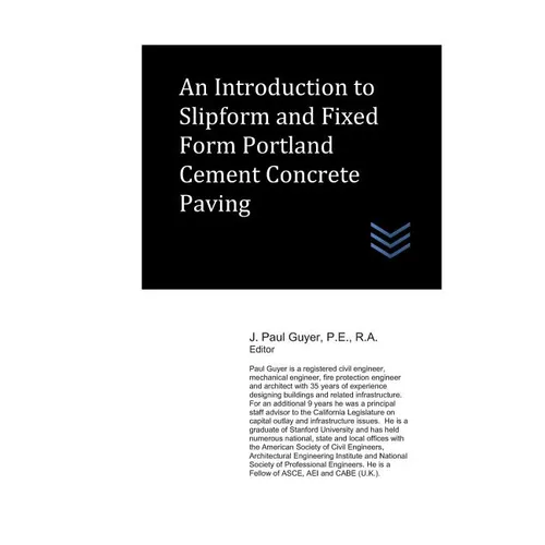 An Introduction to Slipform and Fixed Form Portland Cement Concrete Paving - Paperback