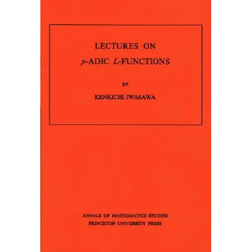 Lectures on p-ADIC L-Functions - Paperback