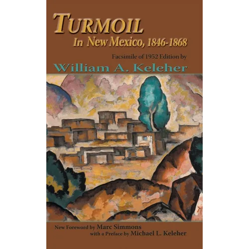 Turmoil in New Mexico, 1846-1868: Facsimile of 1952 Edition - Hardcover