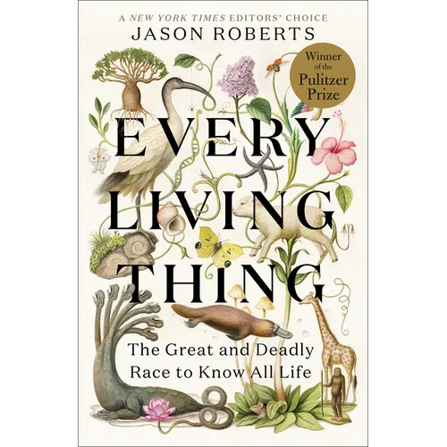 Every Living Thing: The Great and Deadly Race to Know All Life - Paperback