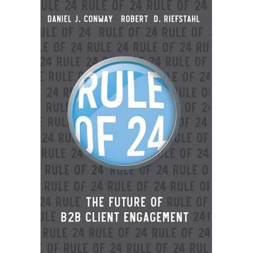 Rule of 24: The Future of B2B Client Engagement - Hardcover